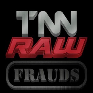 Vanessa Wallace Entry for TNN Raw Frauds Contest 